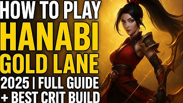 How to Play Hanabi Gold Lane 2025 | Full Guide + Best Crit Build