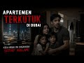 MJ12 KISAH PALING SERAM | APARTMEN TERKUTUK DI DUBAI HANTUI SEKELUARGA