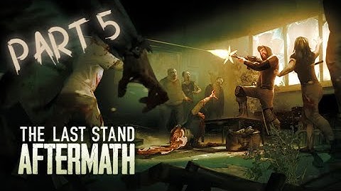 The Last Stand: Aftermath - Full PC Gameplay (Part 5)