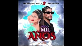 Muñequita Milly ❌ Bad Bunny - Mil Años (Remix) (Audio Oficial)