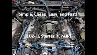 Toyota 1UZ-FE Starter Repair - Saves time, money, and parts!
