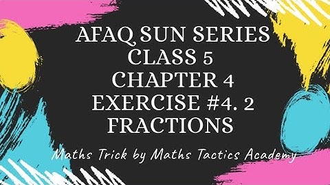 Afaq Sun Series Maths Class 5,Chapter 4,Fraction Exercise#4.2||How to multiply fractions, Urdu/Hindi