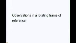 ⁣Mod-05 Lec-16 Real Effects of Pseudo-Forces(ii)