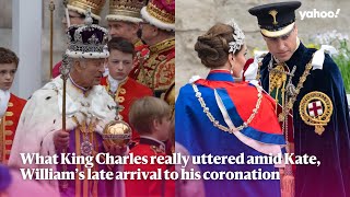 What King Charles really uttered amid Kate, William’s late arrival to coronation | #yahooaustralia