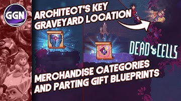 Architect’s Key Location | Merchandise Categories and Parting Gift Blueprints | Dead Cells