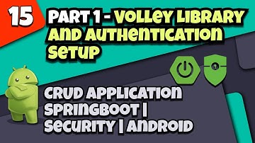 15.Part 1 - Volley Library  and Auth Setup  | CRUD app with Springboot - Spring Security - Android
