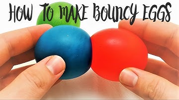 How to make BOUNCY EGGS