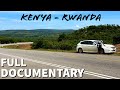 Kenya to rwanda by road subaru impreza mwanzakigaliarusha  full documentary