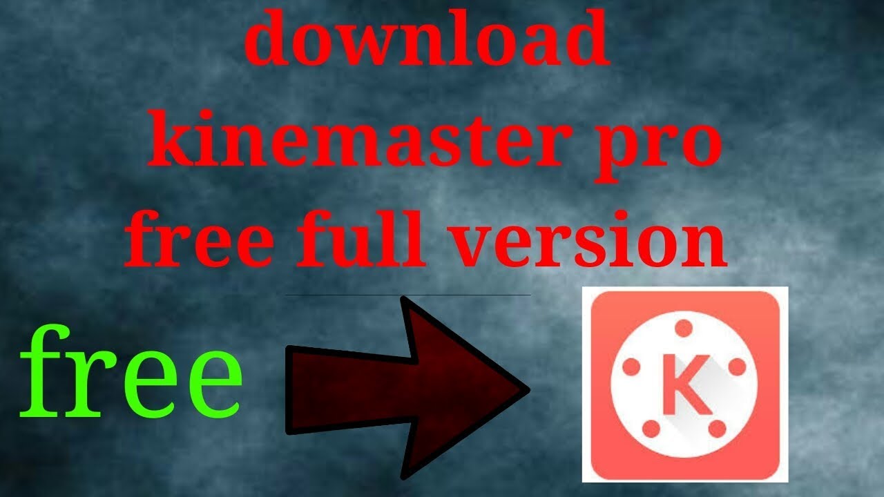 How to download kinemaster pro free full version on android