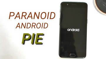 Paranoid Android Pie Beta for Oneplus 5 & 5T + Installation Guide