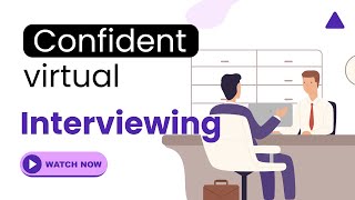 Confident Virtual Interviewing