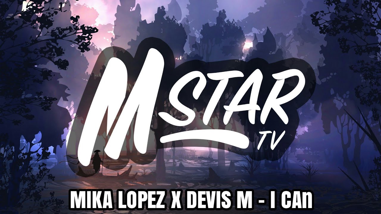 Mika Lopez X Devis M - I Can ( Moombahton Remix )