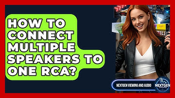 How To Connect Multiple Speakers To One RCA? - NextGen Viewing and Audio