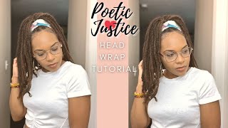 HOW TO: Poetic Justice Head Wrap Tutorial | With Long Thick Locs | Naturally Curly Fine Hair