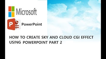 HOW TO CREATE SKY AND CLOUD CGI EFFECT USING POWERPOINT PART 2