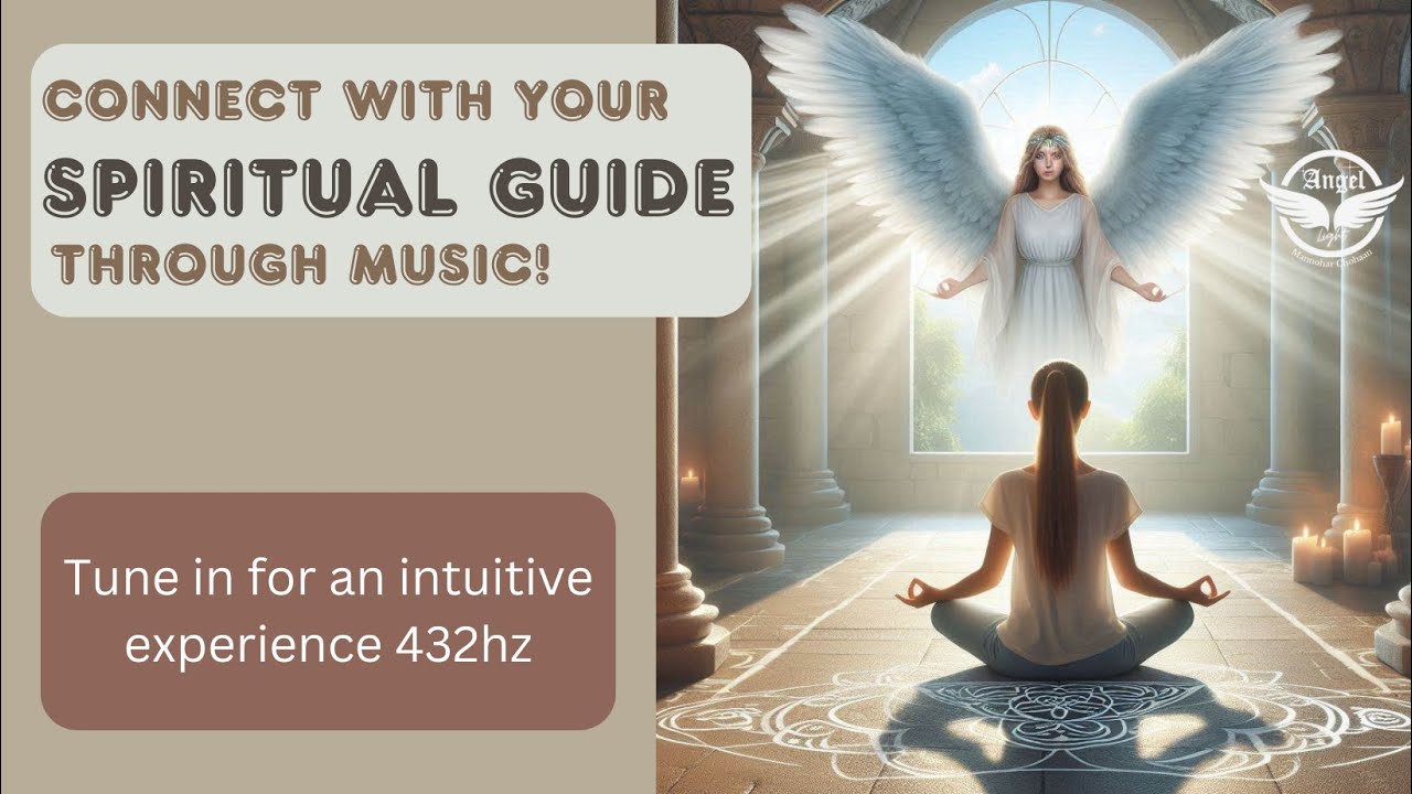 Connect with Your Spiritual Guide | Music to Activate Intuition and the ...