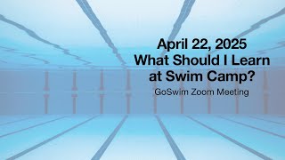 April 22, 2025 - What Should I Learn at Swim Camp?