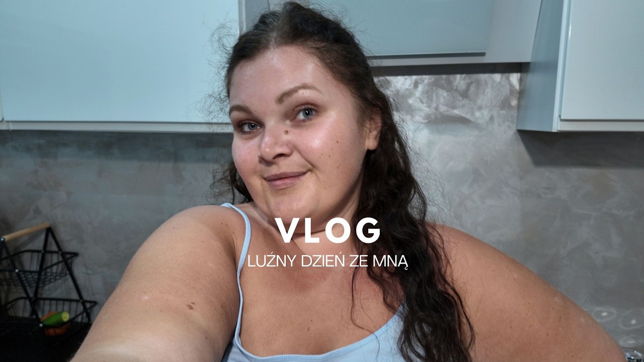 VLOG | LUŹNY DZIEŃ ZE MNĄ