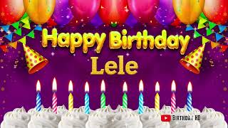Lele Happy birthday To You - Happy Birthday song name Lele 🎁