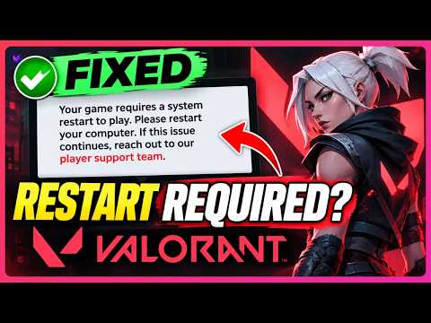 Valorant: Your Game Requires a System Restart to Play FIX ( 2026 - 1 Minute Fix )