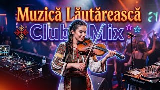 Muzică Lăutărească Club Mix | Set Folclorescu 