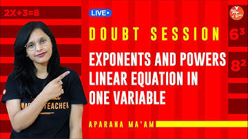 Exponents and Powers + Linear Equation in One Variable: Doubt Session | Vedantu Math Pirates
