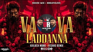 VA VA LADDANNA - HOUSE MIX - VISHNU × KAILASH 