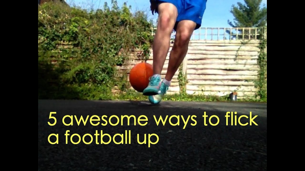 5 awesome ways to flick a football up YouTube