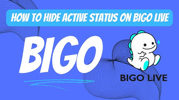 How to Hide Active Status on Bigo Live