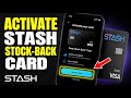 How to Activate a Stash Stock-Back Card - Detailed Guide
