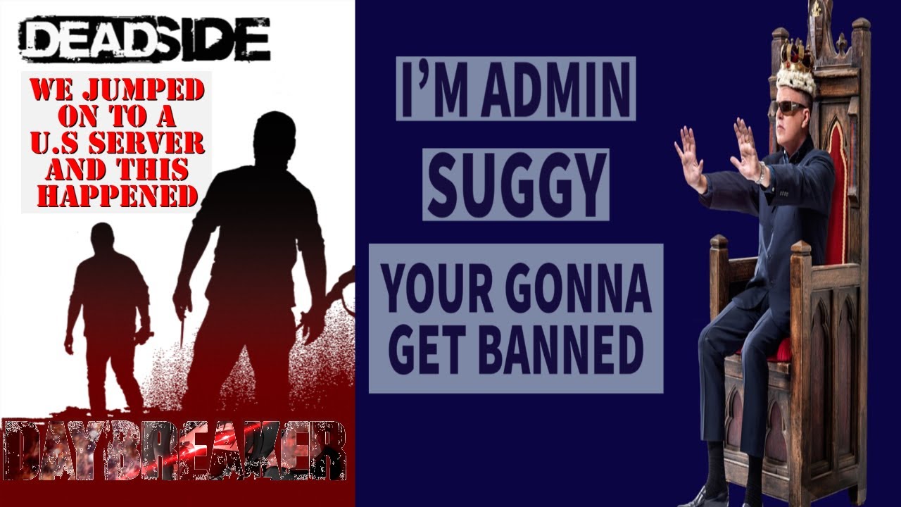 Deadside Base Raid (I'm Admin Protected, your gonna get banned lol)