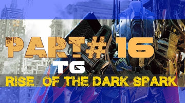 Transformers Rise Of The Dark Spark Gameplay Walkthrough Part 16 Ultra 1080P PC/Xbox/PS3