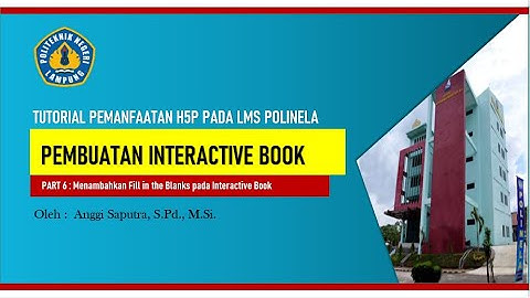 Pembuatan Interactive Book (Part 6) - Tutorial Pemanfaatan Fitur H5P pada LMS Polinela