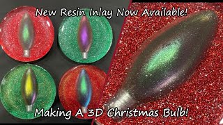 #291 Resin 3-D Christmas Bulbs With My New Available Inlays!