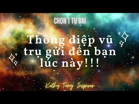 Thông điệp vũ trụ gửi bạn lúc này? l Kethy Tung Inspirer