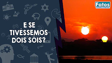 O que aconteceria se existissem dois sóis?