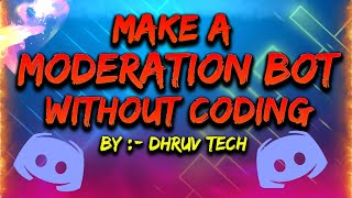 MAKE A MODERATION BOT WITH NO CODING!!