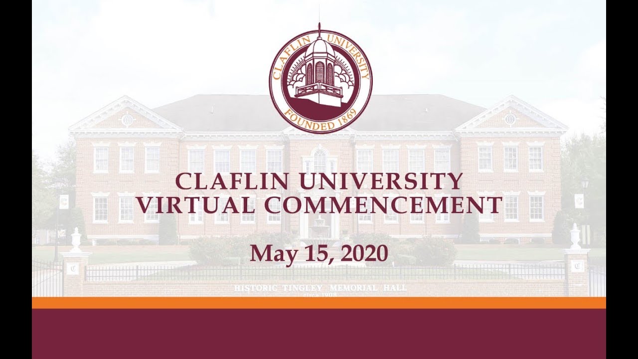 Spring 2020 Claflin University Virtual Commencement YouTube