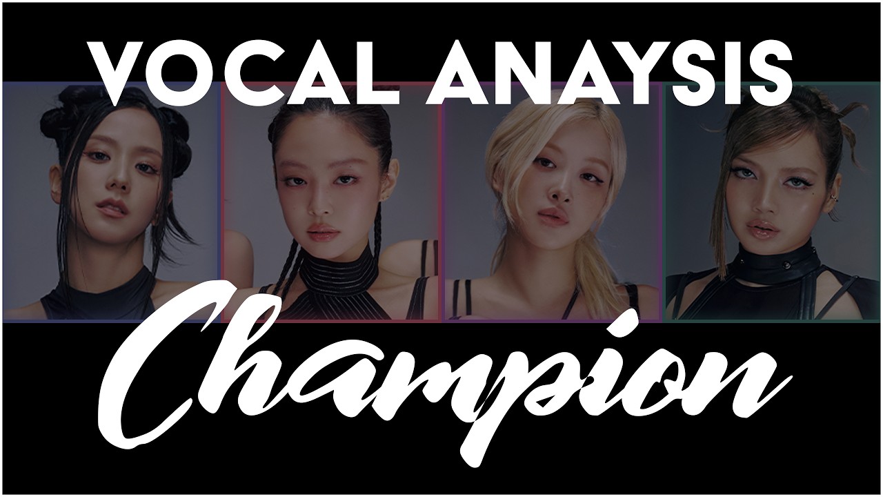 BLACKPINK / 블랙핑크 - 'Champion' - Vocal Analysis [REQUESTED]