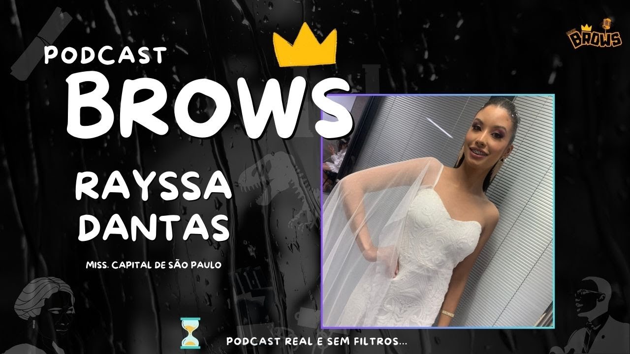 rayssa-dantas-miss-capital-de-s-o-paulo-podcast-brows-148-youtube