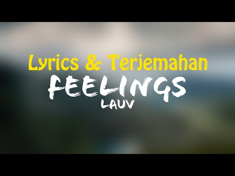 Lauv - Feelings (Lyrics + Terjemahan Indonesia)