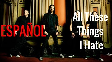 Bullet For My Valentine - All These Things I Hate (Revolve Around Me) [Sub Español - Lyrics]