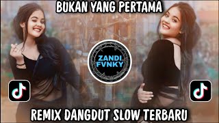DJ KAU YANG KU ANGGAP SEBAGAI TEMAN BIASA - BUKAN YANG PERTAMA / VIRAL REMIX DANGDUT SLOW TERBARU