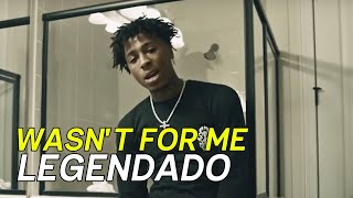 Nba Youngboy - Wasn't For Me (Legendado)