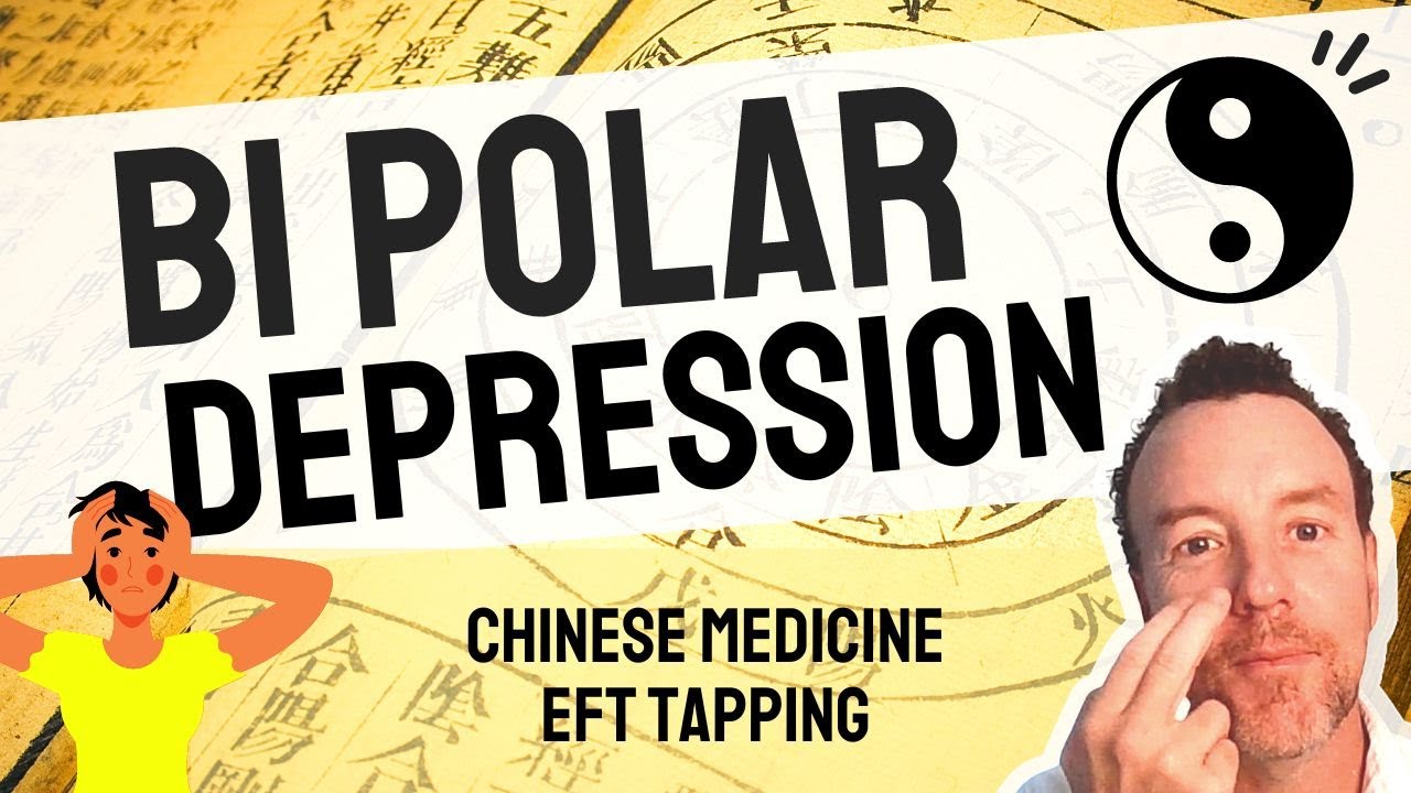 Bipolar & Depression: Master the Art of Healing with Chinese Medicine & EFT Tapping (Intro Lecture)