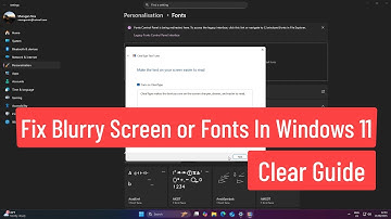 Fix Blurry Screen or Fonts in Windows 11 – Clear & Sharp Text Guide