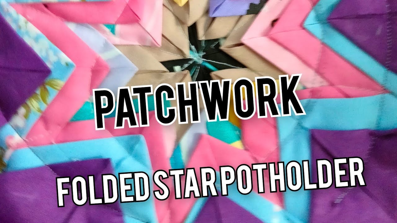 Tutorial Patchwork folded Star potholder - YouTube