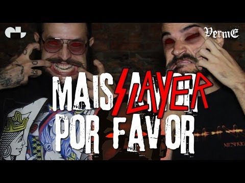 MAIS SLAYER POR FAVOR #VERME