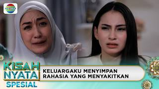 Ada Rahasia yang Terpendam di Dalam Keluargaku | Kisah Nyata Spesial