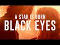 Bradley Cooper - Black Eyes (A Star Is Born)